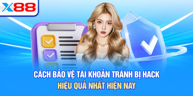 Cách Bảo Vệ Tài Khoản Tránh Bị Hack Hiệu Quả Nhất 2026