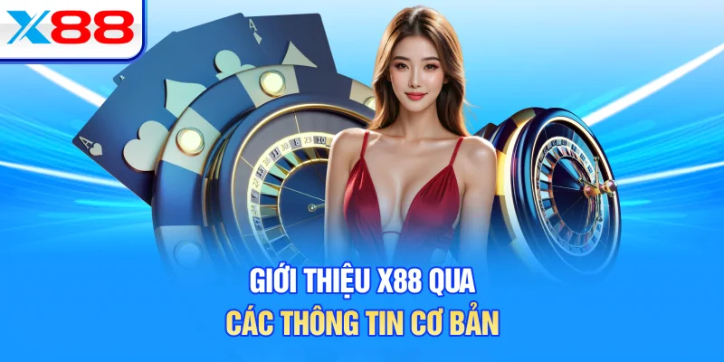 Giới thiệu X88 qua các thông tin cơ bản