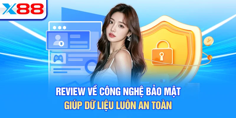 Review về công nghệ bảo mật giúp dữ liệu luôn an toàn